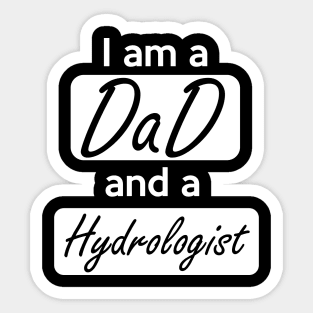 DAD and Hydrologist Sticker